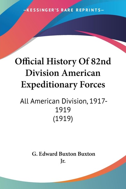Official History Of 82nd Division American Expeditionary Forces: All American Division, 1917-1919 (1919)