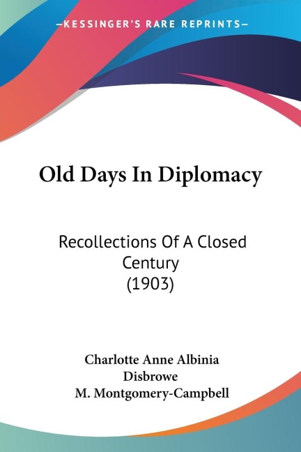 Old Days In Diplomacy: Recollections Of A Closed Century (1903)