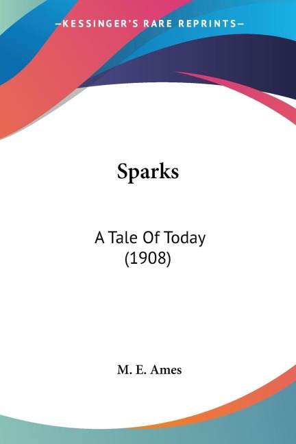 Sparks: A Tale Of Today (1908)