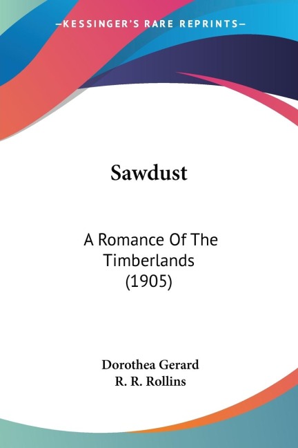 Sawdust: A Romance Of The Timberlands (1905)