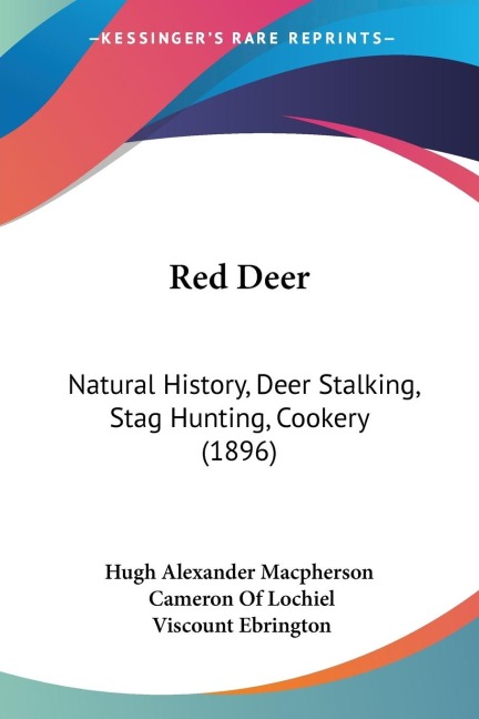 Red Deer: Natural History, Deer Stalking, Stag Hunting, Cookery (1896)