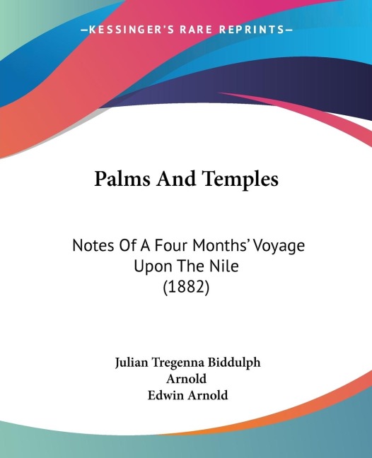 Palms And Temples: Notes Of A Four Months Voyage Upon The Nile (1882)