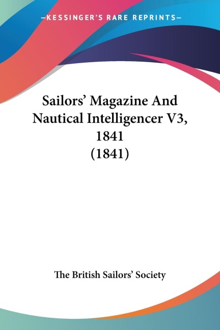 Sailors Magazine And Nautical Intelligencer V3, 1841 (1841)
