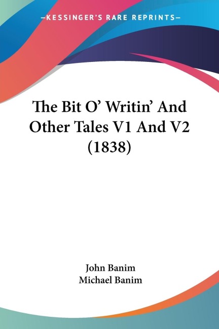 The Bit O Writin And Other Tales V1 And V2 (1838)