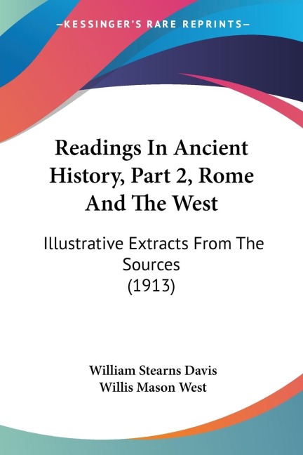 Readings In Ancient History, Part 2, Rome And The West: Illustrative Extracts From The Sources (1913)