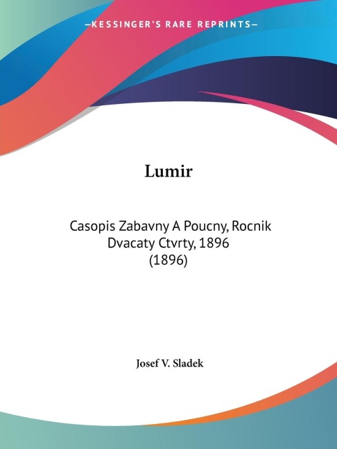 Lumir: Casopis Zabavny A Poucny, Rocnik Dvacaty Ctvrty, 1896 (1896)