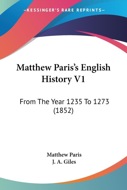 Matthew Pariss English History V1: From The Year 1235 To 1273 (1852)