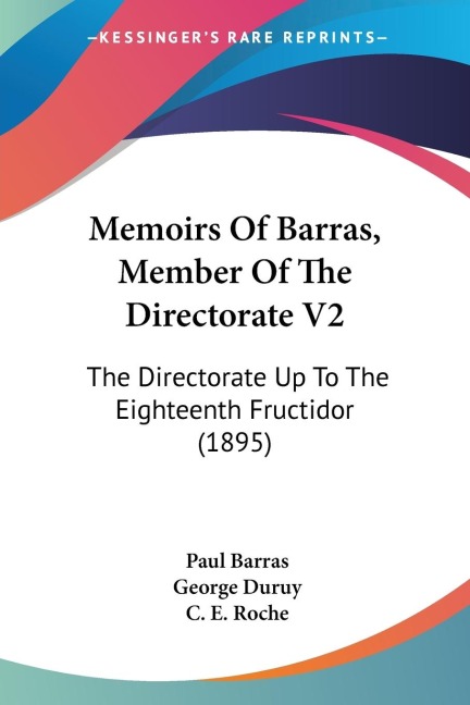 Memoirs Of Barras, Member Of The Directorate V2: The Directorate Up To The Eighteenth Fructidor (1895)