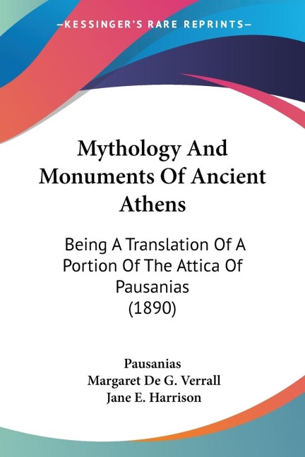 Mythology And Monuments Of Ancient Athens: Being A Translation Of A Portion Of The Attica Of Pausanias (1890)