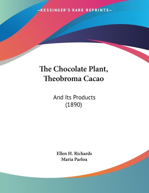 The Chocolate Plant, Theobroma Cacao: And Its Products (1890)