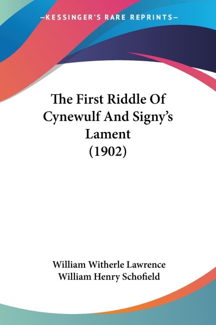 The First Riddle Of Cynewulf And Signys Lament (1902)