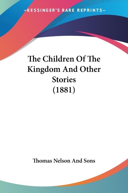 The Children Of The Kingdom And Other Stories (1881)