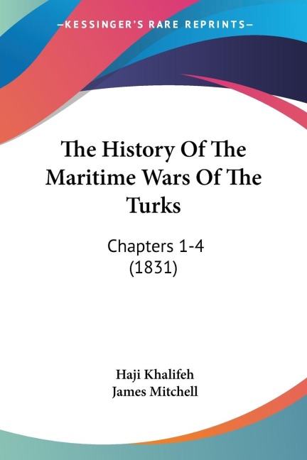 The History Of The Maritime Wars Of The Turks: Chapters 1-4 (1831)