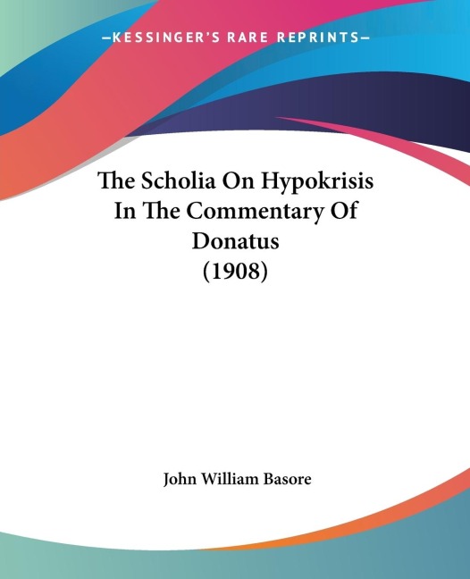 The Scholia On Hypokrisis In The Commentary Of Donatus (1908)