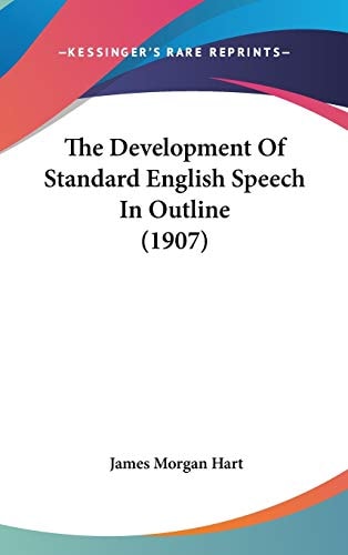 The Development Of Standard English Speech In Outline (1907)
