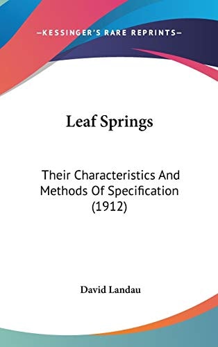 Leaf Springs: Their Characteristics And Methods Of Specification (1912)