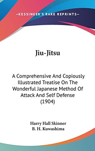 Jiu-Jitsu: A Comprehensive And Copiously Illustrated Treatise On The Wonderful Japanese Method Of Attack And Self Defense (1904)