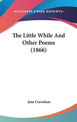 The Little While And Other Poems (1866)
