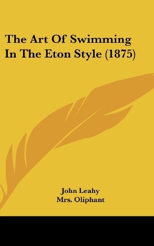 The Art Of Swimming In The Eton Style (1875)