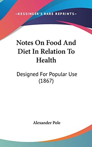 Notes On Food And Diet In Relation To Health: Designed For Popular Use (1867)
