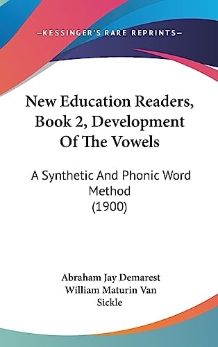New Education Readers, Book 2, Development Of The Vowels: A Synthetic And Phonic Word Method (1900)