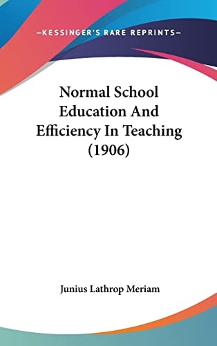 Normal School Education And Efficiency In Teaching (1906)