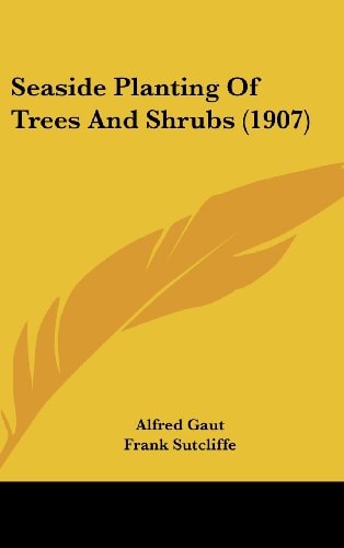 Seaside Planting Of Trees And Shrubs (1907)