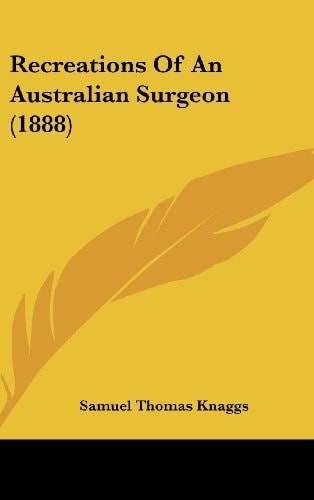 Recreations Of An Australian Surgeon (1888)