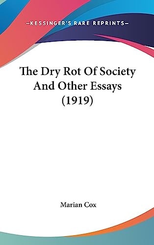The Dry Rot Of Society And Other Essays (1919)