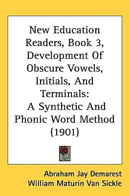 New Education Readers, Book 3, Development Of Obscure Vowels, Initials, And Terminals: A Synthetic And Phonic Word Method (1901)