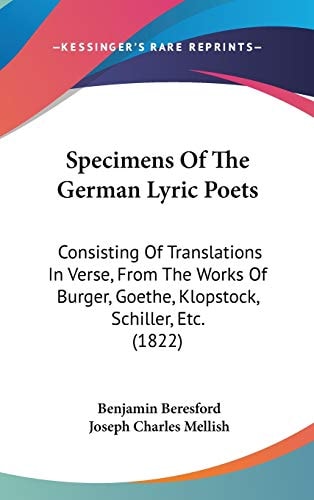 Specimens Of The German Lyric Poets: Consisting Of Translations In Verse, From The Works Of Burger, Goethe, Klopstock, Schiller, Etc. (1822)