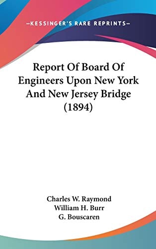 Report Of Board Of Engineers Upon New York And New Jersey Bridge (1894)