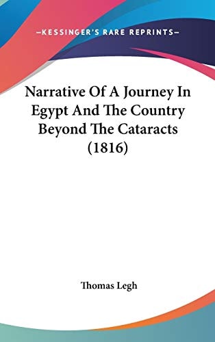 Narrative Of A Journey In Egypt And The Country Beyond The Cataracts (1816)