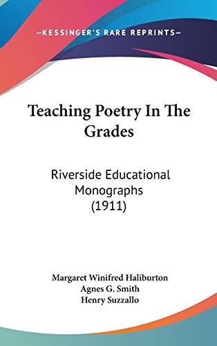Teaching Poetry In The Grades: Riverside Educational Monographs (1911)