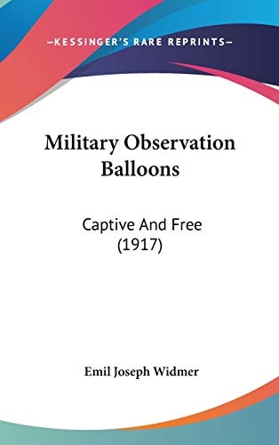 Military Observation Balloons: Captive And Free (1917)