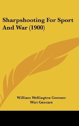 Sharpshooting For Sport And War (1900)
