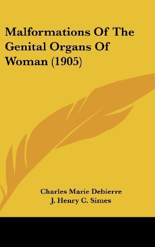 Malformations Of The Genital Organs Of Woman (1905)
