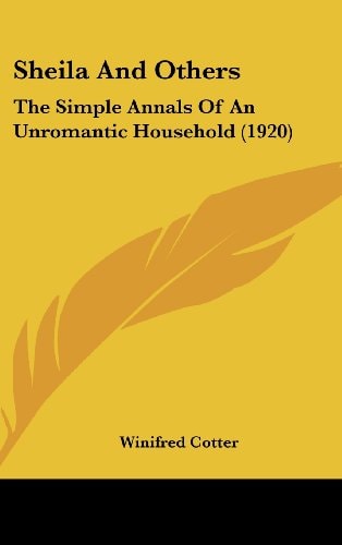 Sheila And Others: The Simple Annals Of An Unromantic Household (1920)