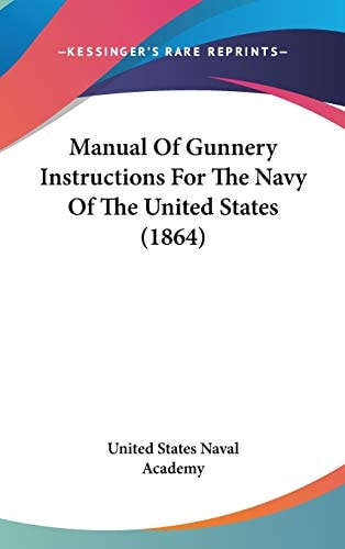 Manual Of Gunnery Instructions For The Navy Of The United States (1864)