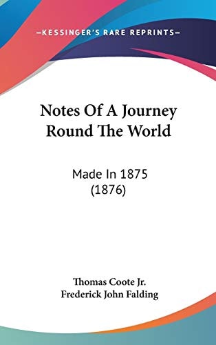 Notes Of A Journey Round The World: Made In 1875 (1876)