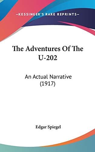 The Adventures Of The U-202: An Actual Narrative (1917)