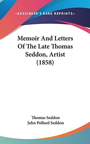 Memoir And Letters Of The Late Thomas Seddon, Artist (1858)
