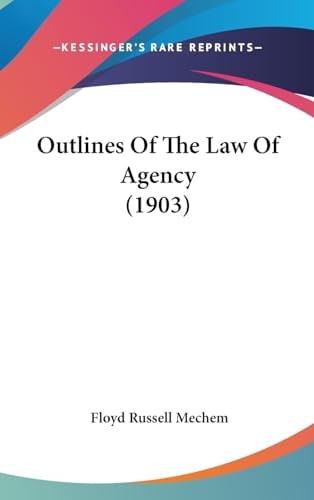 Outlines Of The Law Of Agency (1903)