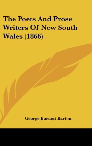 The Poets And Prose Writers Of New South Wales (1866)