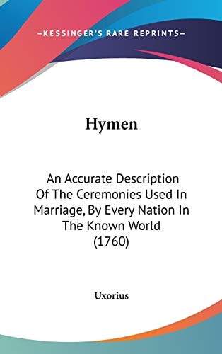 Hymen: An Accurate Description Of The Ceremonies Used In Marriage, By Every Nation In The Known World (1760)