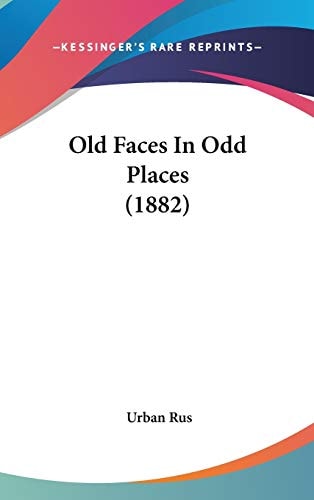 Old Faces In Odd Places (1882)
