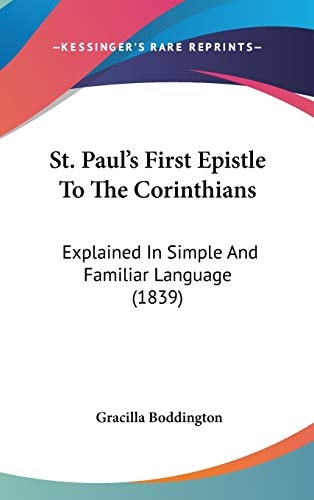 St. Paul’s First Epistle To The Corinthians: Explained In Simple And Familiar Language (1839)