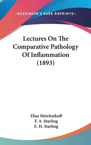 Lectures On The Comparative Pathology Of Inflammation (1893)
