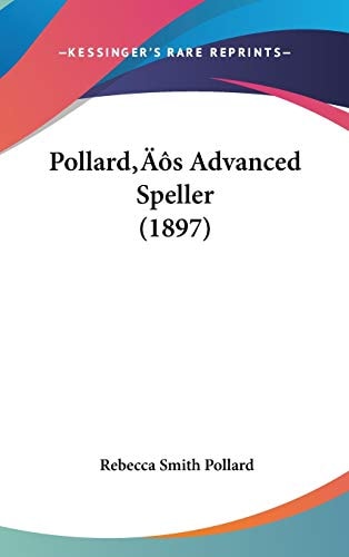 Pollard’s Advanced Speller (1897)