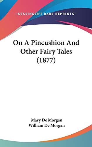 On A Pincushion And Other Fairy Tales (1877)